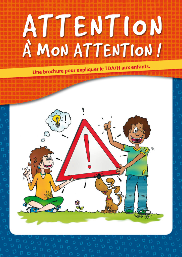 Attention à mon attention Une brochure pour expliquer le TDA H aux